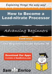 How to Become a Lead-nitrate Processor