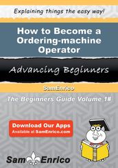 How to Become a Ordering-machine Operator