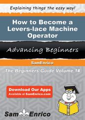 How to Become a Levers-lace Machine Operator