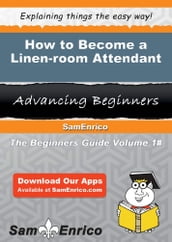 How to Become a Linen-room Attendant