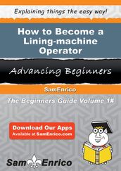 How to Become a Lining-machine Operator