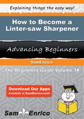 How to Become a Linter-saw Sharpener