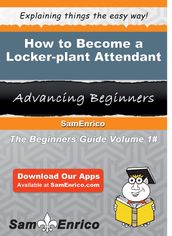 How to Become a Locker-plant Attendant