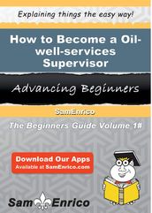 How to Become a Oil-well-services Supervisor