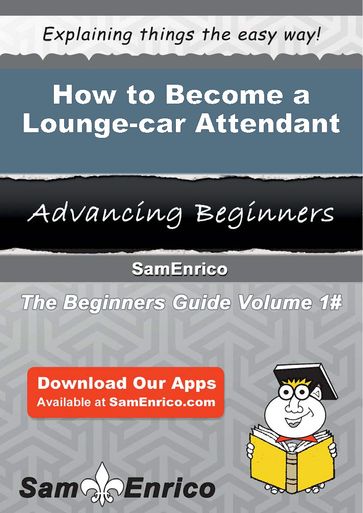 How to Become a Lounge-car Attendant - Demetrius Aiken