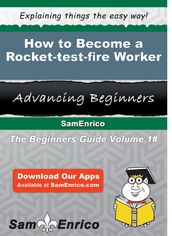 How to Become a Rocket-test-fire Worker