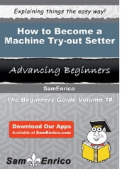 How to Become a Machine Try-out Setter
