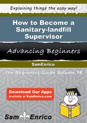 How to Become a Sanitary-landfill Supervisor