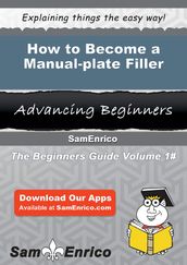 How to Become a Manual-plate Filler