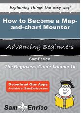 How to Become a Map-and-chart Mounter