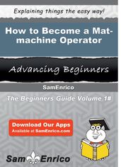 How to Become a Mat-machine Operator