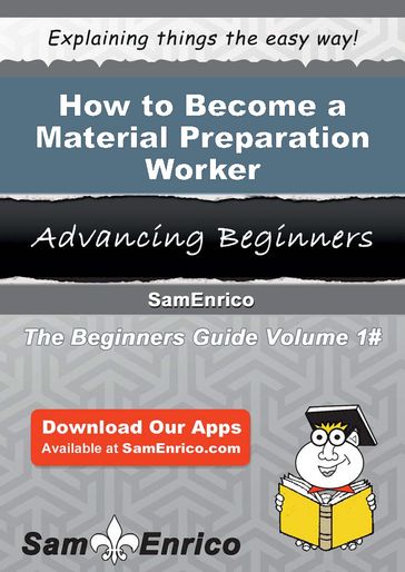 How to Become a Material Preparation Worker - Verlene Schubert