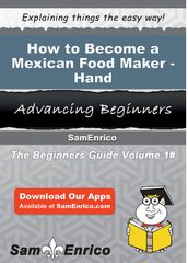 How to Become a Mexican Food Maker - Hand
