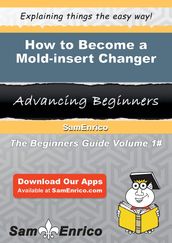 How to Become a Mold-insert Changer