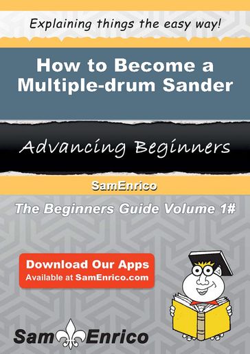 How to Become a Multiple-drum Sander - Xiomara Bankston