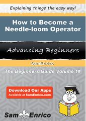 How to Become a Needle-loom Operator