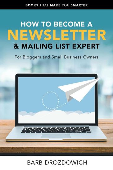 How to Become A Newsletter & Mailing List Expert - Barb Drozdowich