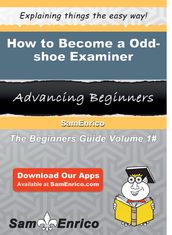 How to Become a Odd-shoe Examiner