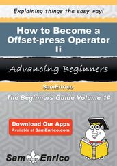 How to Become a Offset-press Operator Ii