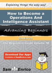 How to Become a Operations And Intelligence Assistant
