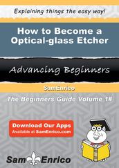 How to Become a Optical-glass Etcher