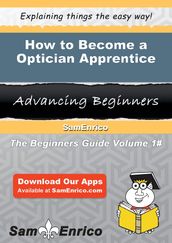 How to Become a Optician Apprentice
