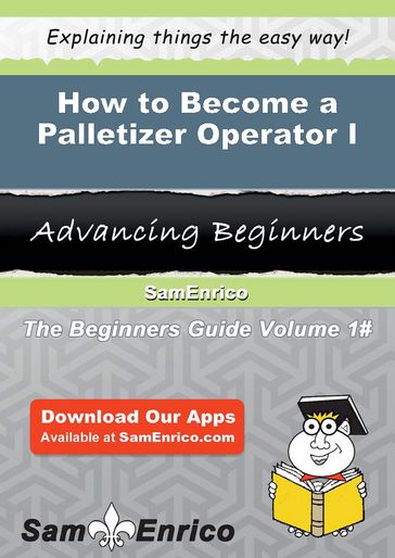 How to Become a Palletizer Operator I - Nubia Gant