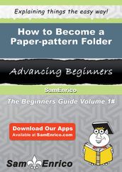 How to Become a Paper-pattern Folder