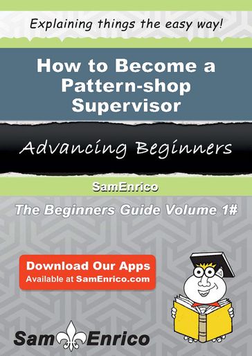 How to Become a Pattern-shop Supervisor - Tyra Ferrara