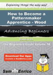 How to Become a Patternmaker Apprentice - Wood