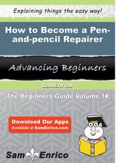 How to Become a Pen-and-pencil Repairer
