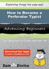 How to Become a Perforator Typist
