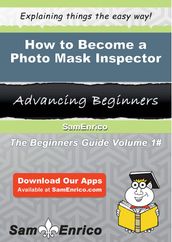 How to Become a Photo Mask Inspector