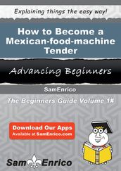 How to Become a Mexican-food-machine Tender