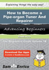 How to Become a Pipe-organ Tuner And Repairer