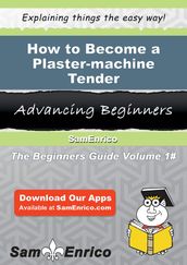 How to Become a Plaster-machine Tender