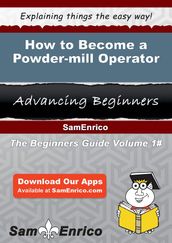 How to Become a Powder-mill Operator