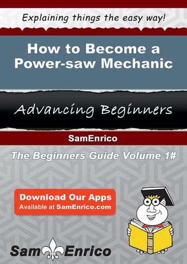 How to Become a Power-saw Mechanic - Barabara Overton