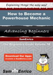 How to Become a Powerhouse Mechanic