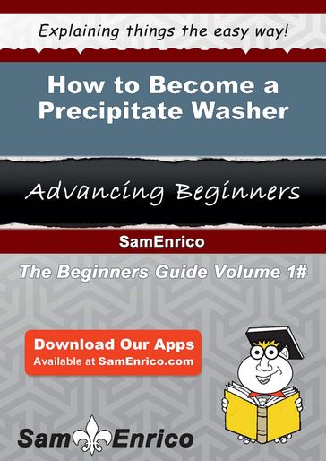 How to Become a Precipitate Washer - Kittie Starkey