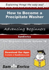 How to Become a Precipitate Washer