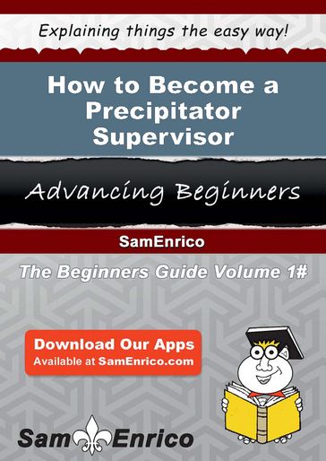 How to Become a Precipitator Supervisor - Elisha Granados
