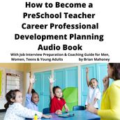 How to Become a Preschool Teacher Career Professional Development Planning Audio Book