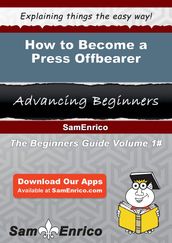 How to Become a Press Offbearer