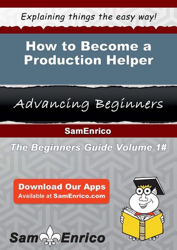 How to Become a Production Helper - Vernia Bryson