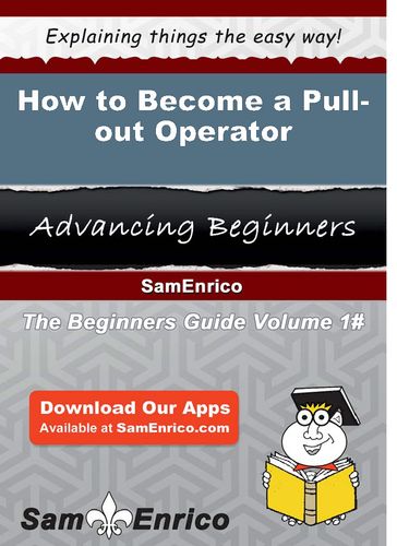 How to Become a Pull-out Operator - Latonya Spradlin