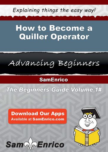 How to Become a Quiller Operator - Adria Becnel