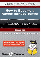 How to Become a Rabble-furnace Tender