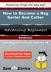 How to Become a Rag Sorter And Cutter