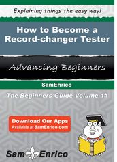 How to Become a Record-changer Tester